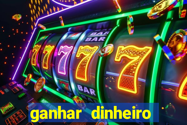 ganhar dinheiro online jogando